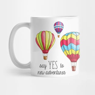 Say Yes to New Adventures Hot Air Balloons Mug